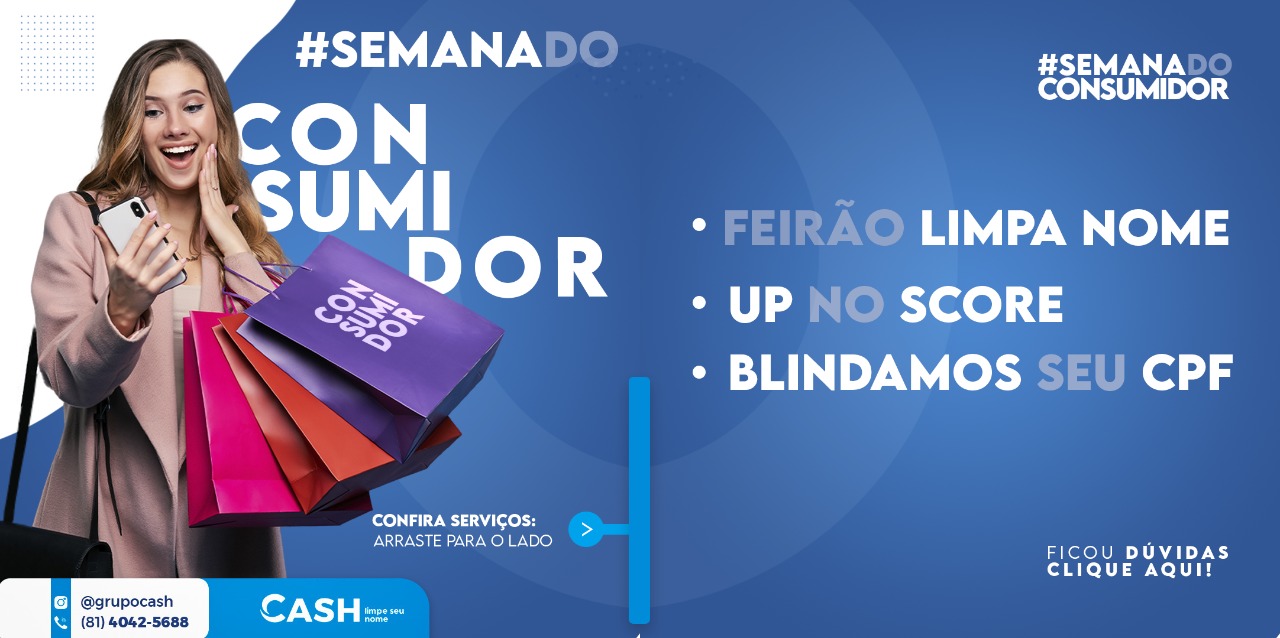 Grupo Cash realiza Feirão Limpa Nome em comemoração a semana do consumidor